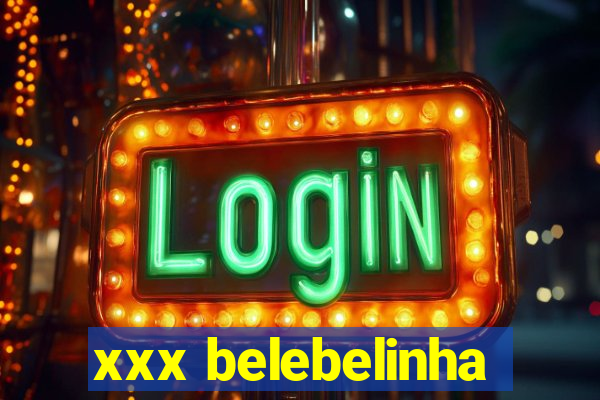 xxx belebelinha